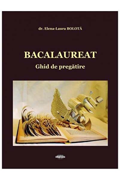 Editura Demiurg Bacalaureat. Ghid de pregatire, Elena - Laura Bolo