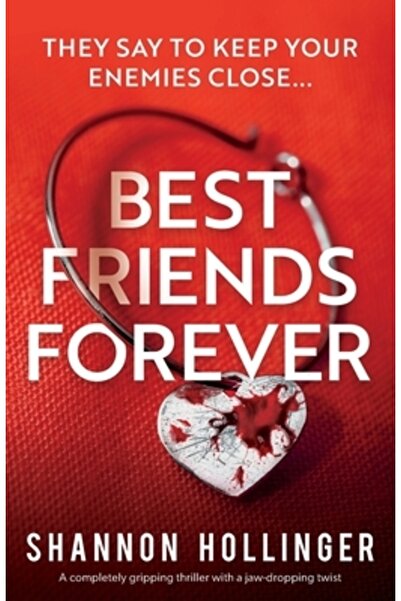 Bookouture Best Friends Forever: A completely gripping thriller with a jaw-dr...