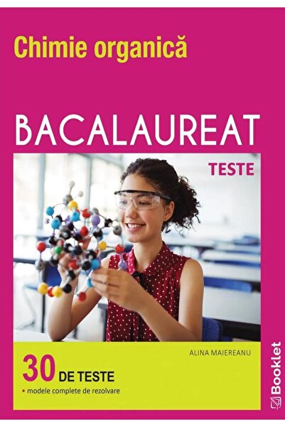 Editura Booklet Chimie organica. Bacalaureat. Teste (30 de teste c