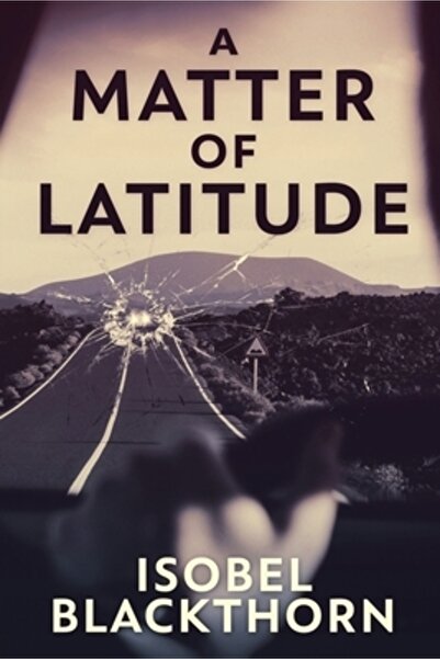 Next Chapter A Matter of Latitude: Large Print Edition