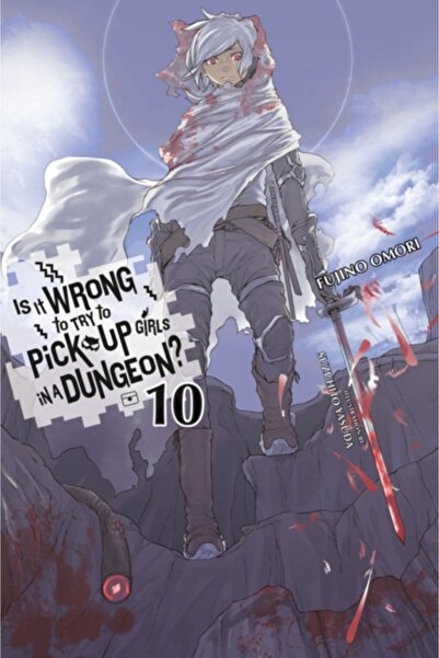 Yen Pr Is It Wrong to Try to Pick Up Girls in a Dungeon?, Vol. 10 (Light Novel)