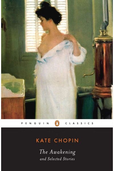 Penguin Books The Awakening and Selected Stories