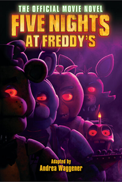 Scholastic Five Nights at Freddy's: The Official Movie Novel
