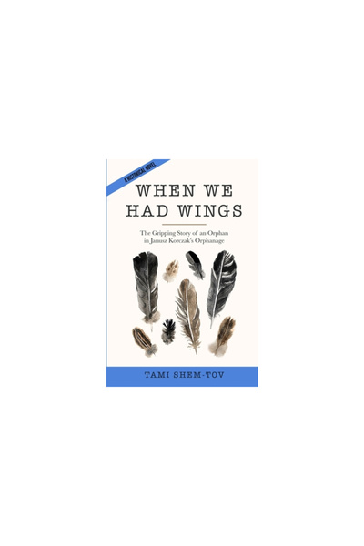 Amsterdam Publishers When We Had Wings: The Gripping Story of an Orphan in Ja...