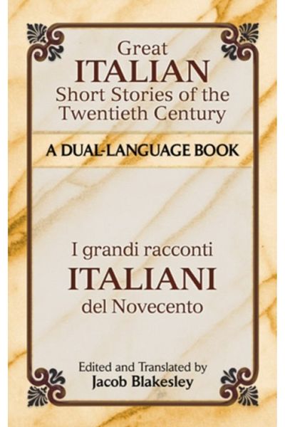 Dover Pubn Inc Marile povestiri scurte italiene ale secolului al XX-lea / Marile povestiri scurte italiene ale secolului al XX-lea: A D