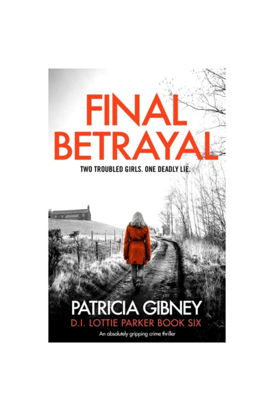 Bookouture Final Betrayal: An Absolutely Gripping Crime Thriller
