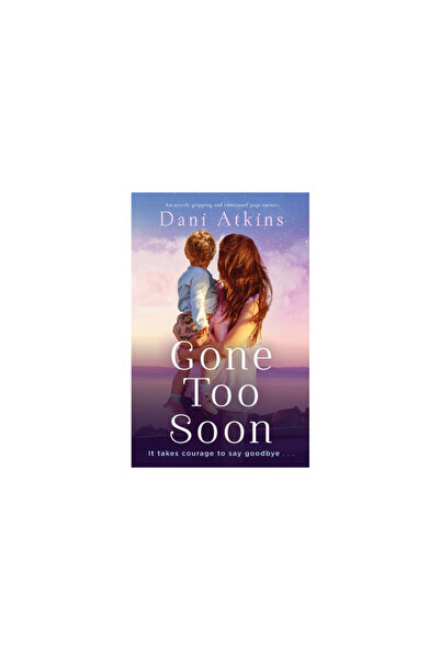 Bookouture Gone Too Soon: An utterly gripping and emotional page-turner