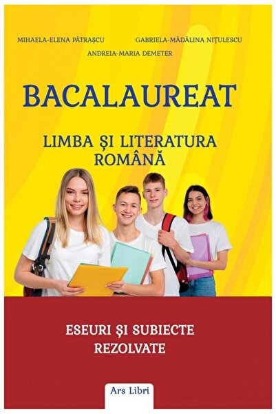 Editura Ars Libri Bacalaureat. Limba si literatura romana. Eseuri si