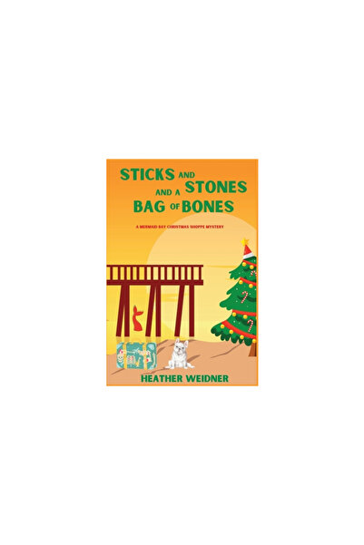 Level Best Books Sticks and Stones and a Bag of Bones: A Mermaid Bay Christma...