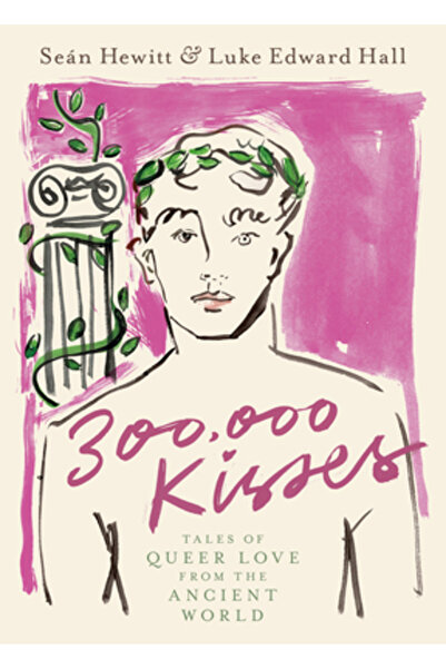 Potter Clarkson N 300,000 Kisses: Tales of Queer Love from the Ancient World