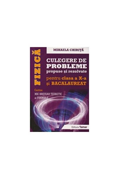 Editura Tamar Fizica, culegere de probleme propuse si rezolvate