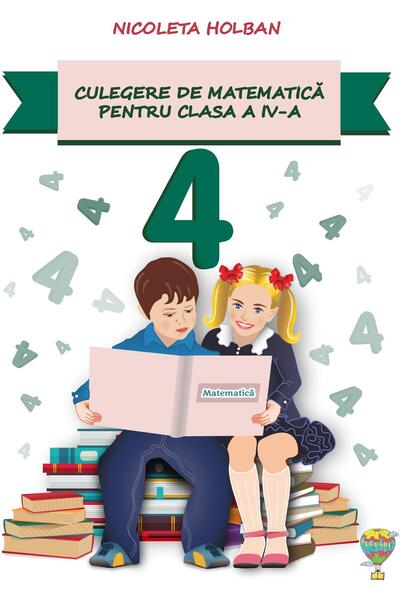Editura Allegria Culegere de matematica pentru clasa a IV-a, Nicole