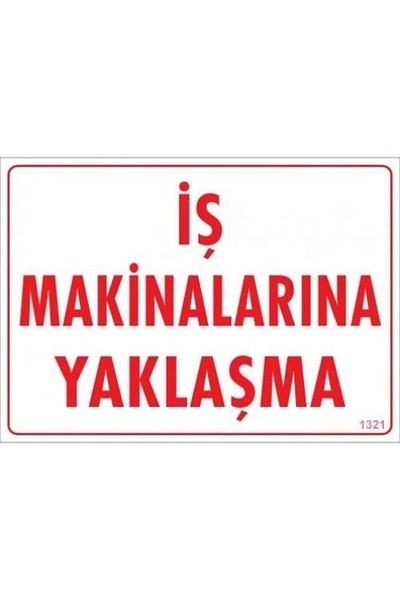 PRATİKOBA Approach to Business Machinery Warning Sign 25x35 CODE:1321