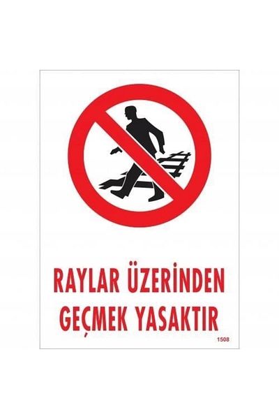PRATİKOBA Prohibited Walking Over Rails Warning Sign 25x35 CODE:1508