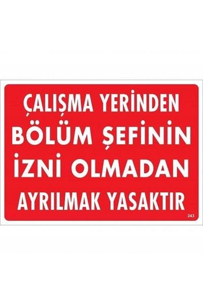 PRATİKOBA Work Site Departure Without Permission of Section Chief Is Prohibited Warning Sign 25X35