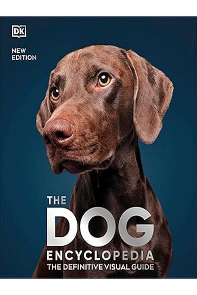 DK The Dog Encyclopedia: The Definitive Visual Guide (DK Pet Encyclopedias)