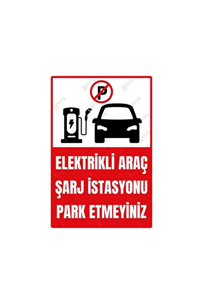 Hayg Equipment Elektrikli Araç Şarj İstasyonu Park Etmeyin Uyarı Levhası – UV...