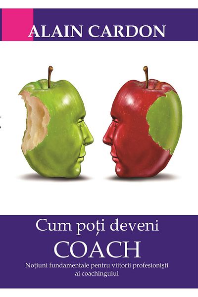 Editura Codecs How to become a coach, Alain Cardon