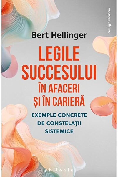 Editura Philobia Legile succesului in afaceri si in cariera. Exempl