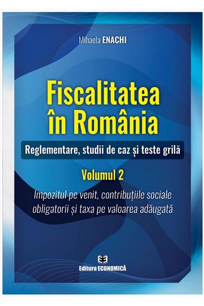 Editura Economica Taxation in Romania. Regulation, case studies