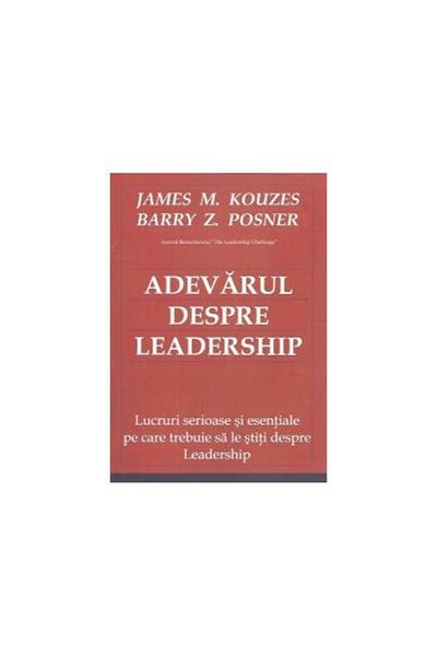Editura BMI Publishing The Truth About Leadership, James M. Kouzes
