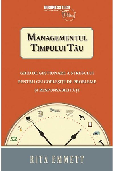 Editura BusinessTech Managing your time. Time management guide