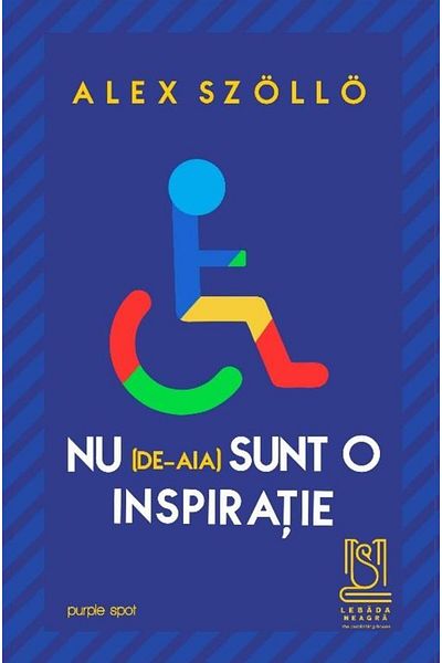 Editura Lebada Neagra No (that's why) I'm an inspiration, Alex Szollo