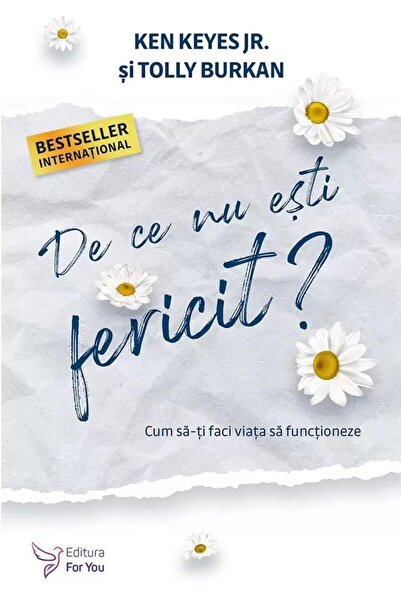 Editura For You De ce nu esti fericit? Cum sa-ti faci viata sa fun