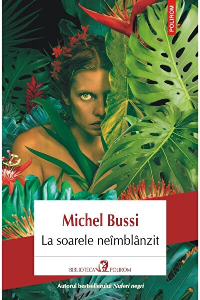 Editura Polirom La soarele neimblanzit, Michel Bussi