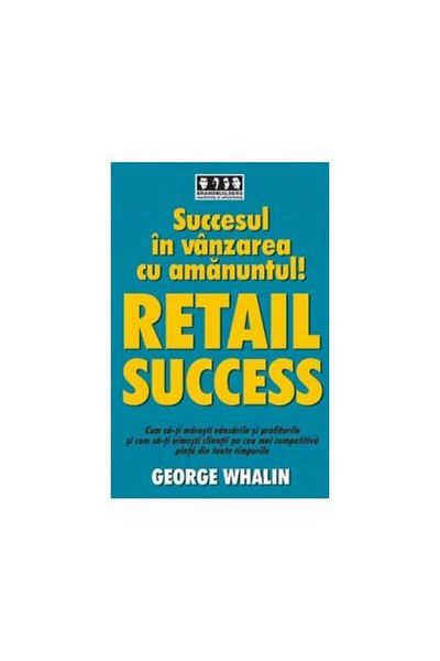 Editura Brandbuilders RETAIL SUCCESS! RETAIL SUCCESS,