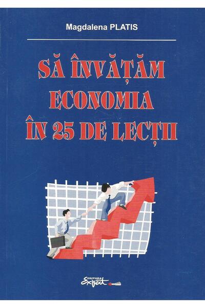 Editura Expert Sa invatam economia in 25 de lectii, MAGDALENA PLA