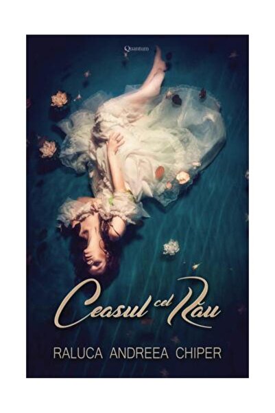 Editura Quantum Publishers Ceasul cel rau, Raluca Andreea Chiper
