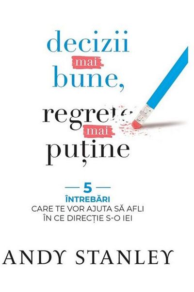 Editura Scriptum Better decisions, fewer regrets. 5 questions to ask yourself