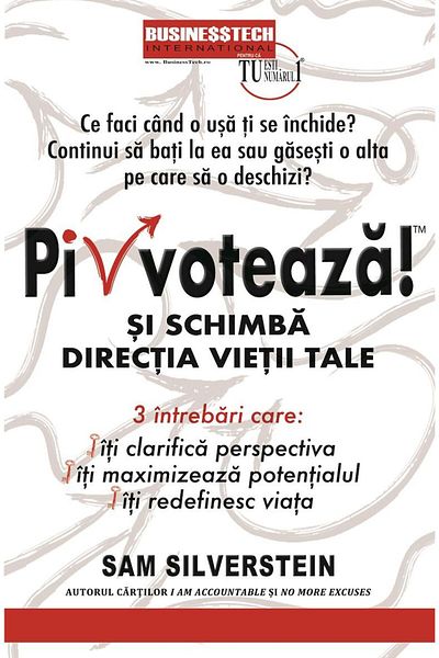 Editura BusinessTech Pivot and change the direction of your life, Sam Sil