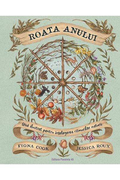 Editura Paralela 45 The Wheel of the Year. Illustrated Guide to Understanding the Rite