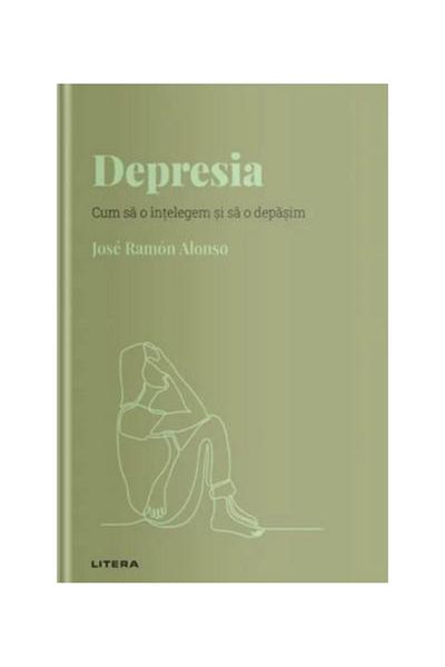 Editura Litera Discover Psychology. Depression. How to understand it