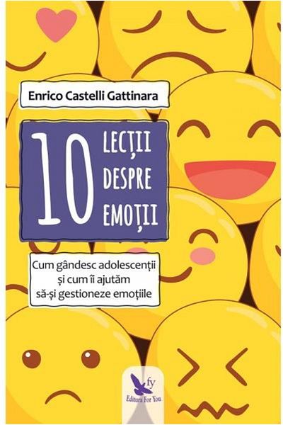 Editura For You 10 lessons about emotions. How teenagers think