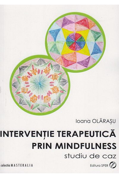 Editura Sper Therapeutic intervention through Mindfulness. Study of