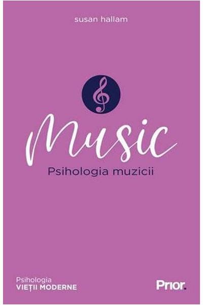 Editura Prior & Books Music. The Psychology of Music, Susan Hallam