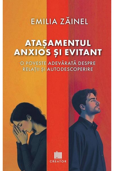 Editura Creator Anxious and avoidant attachment. A true story