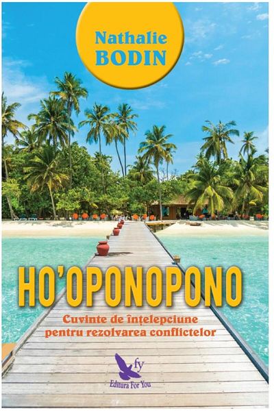 Editura For You Ho oponopono. Words of wisdom for resolution