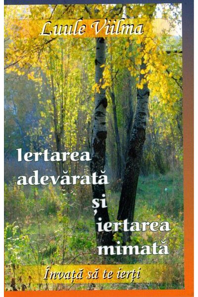 Editura Dharana True forgiveness and mock forgiveness. Learn to forgive.