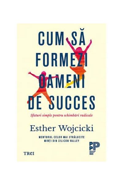 Editura Trei How to train successful people. Simple tips on
