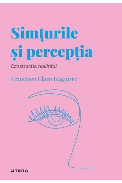 Editura Litera Discover Psychology. Senses and perception. Cons