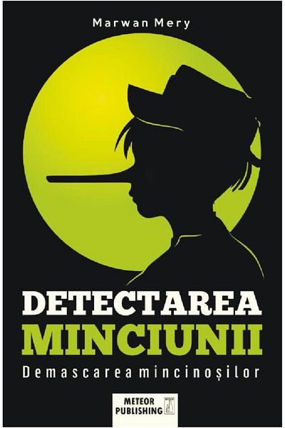 Editura Meteor Press Detecting lies. Unmasking liars