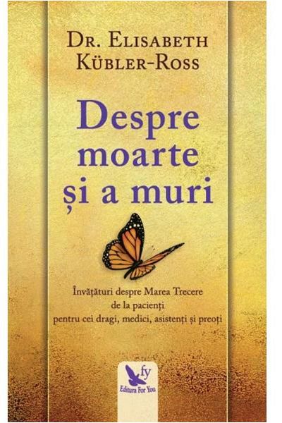 Editura For You On death and dying. Teachings about the Great T