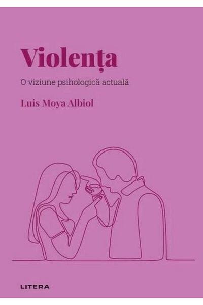 Editura Litera Discover Psychology. Violence. A psychologist's vision