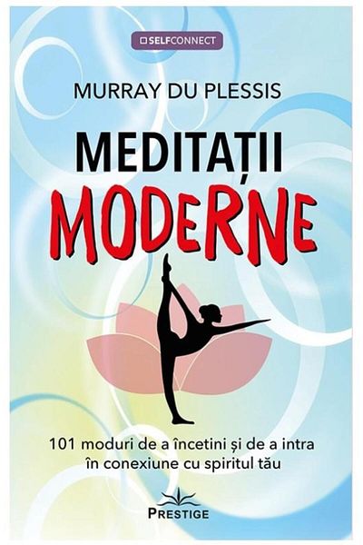 Editura Prestige Modern Meditations. 101 Ways to Slow Down and Relax