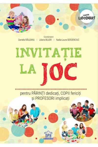 Editura Didactica Publishing House Invitatie la joc - pentru parinti dedicati...
