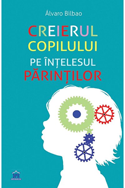 Editura Didactica Publishing House Creierul copilului pe intelesul parintilor, Alvaro